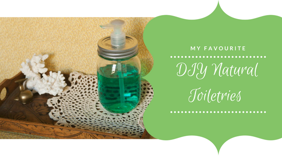 A Highlight of My Favourite DIY Natural Toiletries