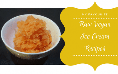 My favourite Raw Vegan Ice Cream Recipes